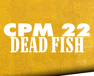 CPM 22 e Dead Fish